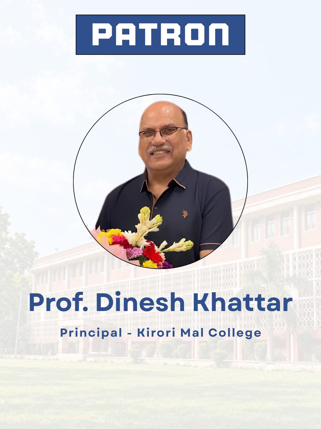 Prof. Dinesh Khattar, Patron and Principal, Kirori Mal College